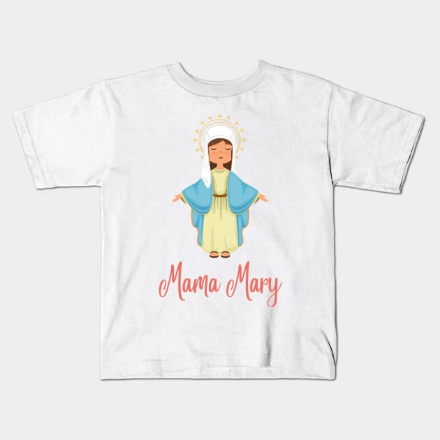 Virgin Mary, Mama Mary, Catholic Religious Group, Christianity Kids T-Shirt by Sparkling Art